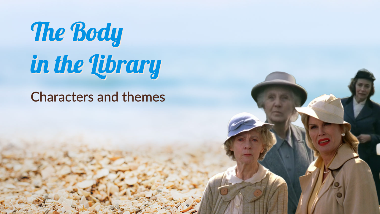 The Body in the Library, Pt. 2: Characters and themes