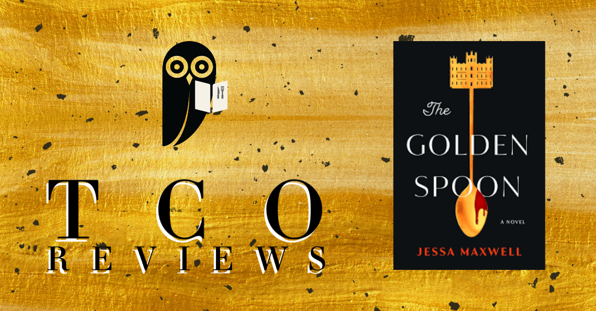 TCO Reviews: The Golden Spoon by Jessa Maxwell