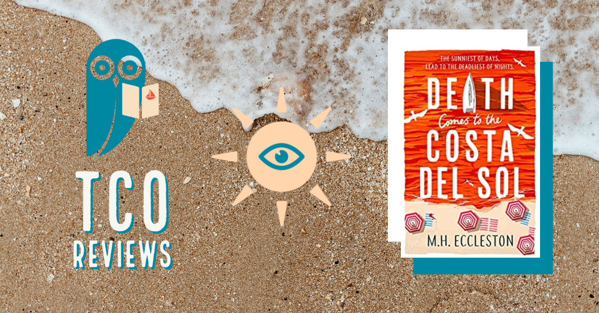 TCO Reviews: Death Comes to the Costa del Sol by M.H. Eccleston
