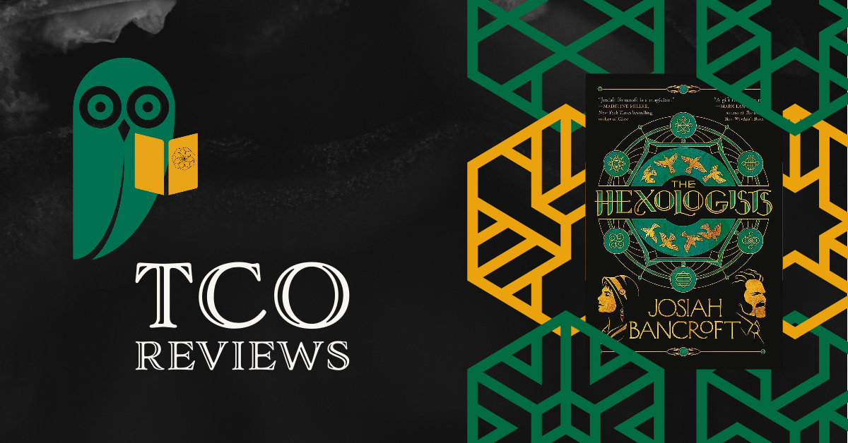 TCO Reviews: The Hexologists by Josiah Bancroft